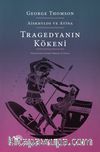 Tragedyanın Kökeni & Aiskhylos ve Atina