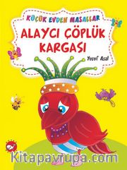 Alaycı Çöplük Kargası - Altın Hırsızı / Küçük Evden Masallar