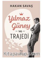 Yılmaz Güney ve Trajedi
