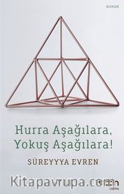 Hurra Aşağılara, Yokuş Aşağılara!