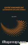 Çeviri Yorumbilimi Çevirmenin Anlam Süreci