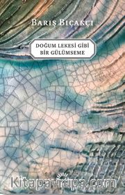 Doğum Lekesi Gibi Bir Gülümseme