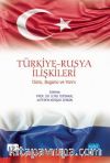 Türkiye-Rusya İlişkileri: Dünü, Bugünü ve Yarını