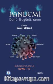 Pandemi <br /> Dünü, Bugünü ve Yarın Bütün Boyutlarıyla Covid - 19