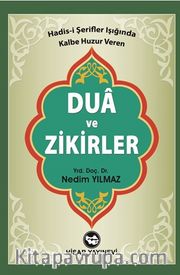 Hadis-i Şerifler Işığında Kalbe Huzur Veren Dua ve Zikirler