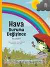Hava Durumu Değişince Ne Olur?