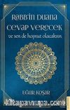 Rabbin Duana Cevap Verecek ve Sen de Hoşnut Olacaksın