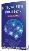 Duygusal Beyin: Limbik Beyin