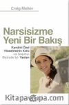 Narsisizme Yeni Bir Bakış & Kendini Özel Hissetmenin Kötü ve Şaşırtıcı Biçimde İyi Yanları