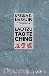 Lao Tzu: Tao Te Ching & Yol’a ve Yol’un Gücüne Dair