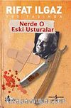 Nerde O Eski Usturalar