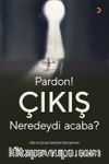 Pardon! Çıkış Neredeydi Acaba?