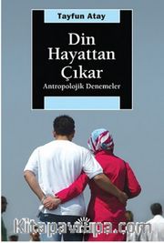 Din Hayattan Çıkar