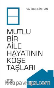Mutlu Bir  Aile Hayatının Köşe Taşları