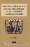 Pamphylia, Lykia, Kilikia Bölgesi Roma Dönemi Su Sistemlerinin Yapısal Özellikleri