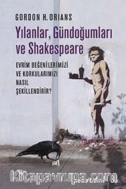 Yılanlar, Gündoğumları ve Shakespeare <br /> Evrim Beğenilerimizi ve Korkularımızı Nasıl Şekillendirir