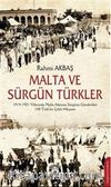 Malta ve Sürgün Türkler & 1919-1921 Yılları Arasında Malta Adasına Sürgüne Gönderilen 148 Türk'ün Çileli Hikayesi