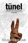 Tünel & Zindanlarda Bitmeyen Özgürlük Tutkusu