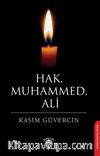 Hak, Muhammed, Ali