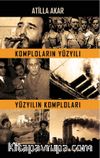 Komploların Yüzyılı Yüzyılın Komploları & Emperyal Satrancın Entrika Hamleleri