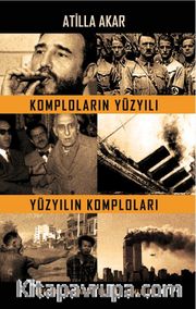 Komploların Yüzyılı Yüzyılın Komploları <br /> Emperyal Satrancın Entrika Hamleleri