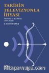 Tarihin Televizyonla İhyası & TRT Tarihi ve Dizi Filmler (1974-2020)