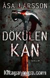 Dökülen Kan (Rebecka Martinsson Serisi 2)
