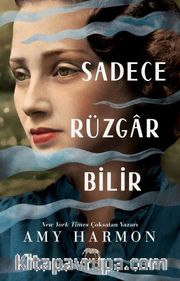 Sadece Rüzgar Bilir (Ciltli)