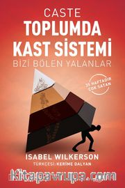 Caste-Toplumda Kast Sistemi <br /> Bizi Bölen Yalanlar