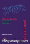 Eğitlence Tasarımı / Kültür Merkezlerinde Bilgi Olusumu ve Etkilesimli Egitim