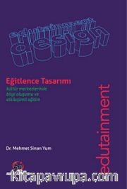 Eğitlence Tasarımı / Kültür Merkezlerinde Bilgi Olusumu ve Etkilesimli Egitim