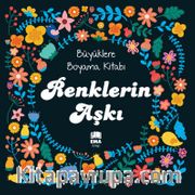 Renklerin Aşkı / Büyüklere Boyama Kitabı