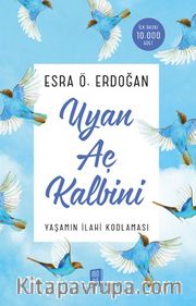 Uyan Aç Kalbini <br /> Yaşamın İlahi Kodlaması