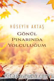 Gönül Pınarında Yolculuğum