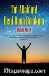 Tut Allah’ım Beni Bana Bırakma