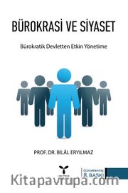 Bürokrasi ve Siyaset <br /> Bürokratik Devletten Etkin Yönetime