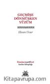 Geçmişe Dönmüşken Yüzüm