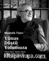 Yunus Düştü Yolumuza & Yûnus Emre, Niyazî-i Mısrî ve Türk İslam Tasavvufu Hakkında Konuşmalar 2