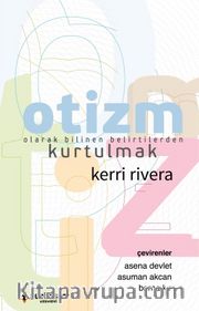 Otizm Olarak Bilinen Belirtilerden Kurtulmak