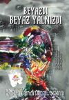Beyazdı, Beyaz Yalnızdı