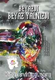 Beyazdı, Beyaz Yalnızdı
