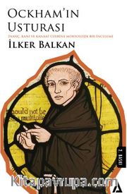 Ockham’ın Usturası <br /> İnanç, Kanı ve Kanaat Üzerine 