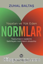 Yaşatan ve Yok Eden Normlar