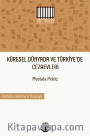 Küresel Dünyada ve Türkiye’de Cezaevleri