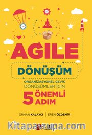 Agile Dönüşüm <br /> Organizasyonel Çevik Dönüşümler İçin 5 Önemli Adım