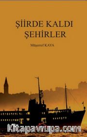 Şiirde Kaldı Şehirler