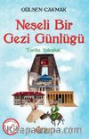 Neşeli Bir Gezi Günlüğü & Tarihe Yolculuk
