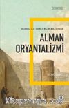 Alman Oryantalizmi & Kurgu ile Gerçek Arasında