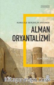 Alman Oryantalizmi <br /> Kurgu ile Gerçek Arasında