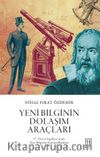 Yeni Bilginin Dolaşım Araçları & 17. Yüzyıl İngiltere’sinde Yeni Bilginin Kamusallaşması